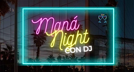 ManáNight con DJ + Cena Maravillosa, en el oasis de La Barceloneta billets