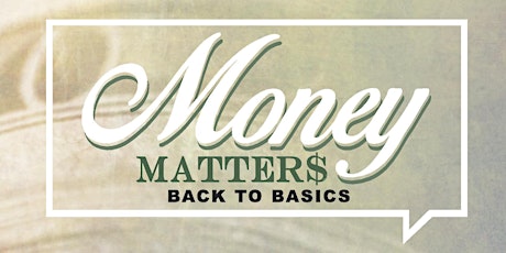 Money Matter$ - Back to Basics Workshop primary image