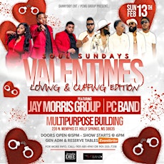 SOUL SUNDAYS •VALENTINES LOVING & CUFFING EDITION•JAY MORRIS GROUP/PC BAND tickets