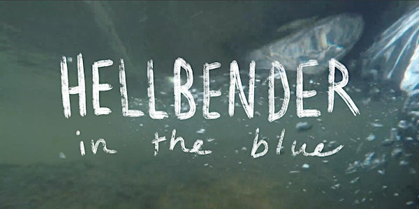 'Hellbender in the Blue' Private Premiere