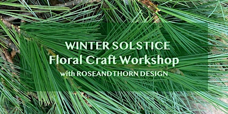 Winter Solstice Floral Craft Workshop primary image