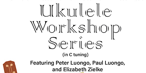 Ukulele Workshop Series