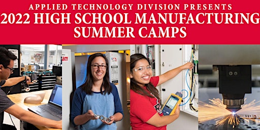 High School Manufacturing Summer Camp July 2022