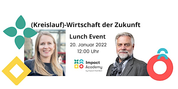 (Kreislauf-)Wirtschaft der Zukunft| Lunch Event | Impact Academy