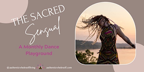 The Sacred Sensual  - A Monthly Dance Playground tickets