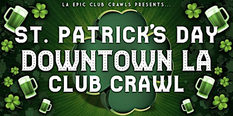 St Patricks Day Downtown LA Club Crawl tickets