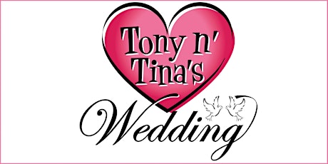 Tony n’ Tina’s Wedding tickets