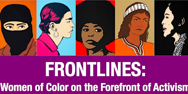 Frontlines: Women of Color on the Forefront of Activism