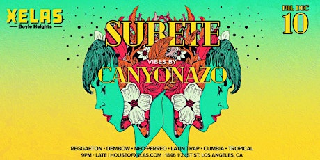 XELAS presents SUBETE Friday 12.10.21 w/ CANYONAZO primary image