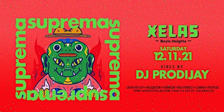 XELAS presents SUPREMA Sat. 12.11.21 w/ DJ PRODIJAY primary image