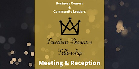 Freedom Business Fellowship Reception tickets