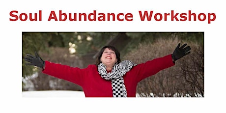 CANCELLED Soul Abundance Workshop primary image