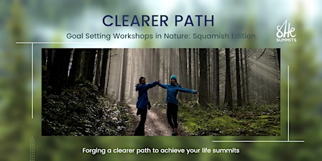 Clearer Path: Goal-Setting Workshop in Nature [Squamish Edition] tickets