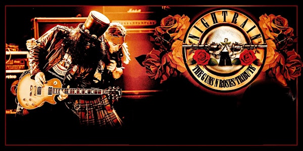 NIGHTRAIN: The Guns N' Roses Experience!