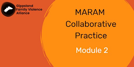 MARAM Collaborative Practice MODULE 2 (out of 3) REGISTRATION tickets