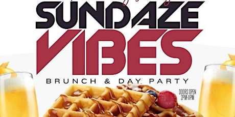 Sundaze Vibes ( Brunch & Day Party ) tickets