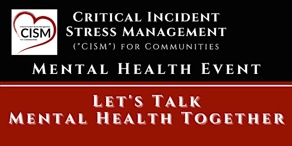 CISM for Communities - Let's Talk Mental Health Together - VIRTUAL