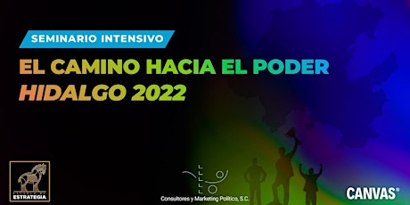 Seminario Intensivo: El camino hacia el poder Hidalgo 2022 boletos