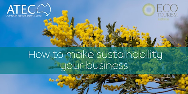 How to make sustainability your business, Ecotourism Australia
