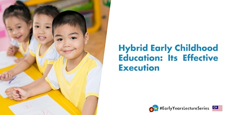 #EarlyYearsLectureSeries: Hybrid Early Childhood Education primary image