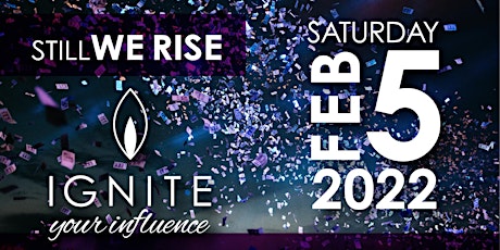 Ignite Your Influence 2022 :: Still We Rise tickets