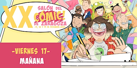 Imagen principal de Salón del Cómic Zaragoza. Viernes 17 de diciembre. Sesión de mañana