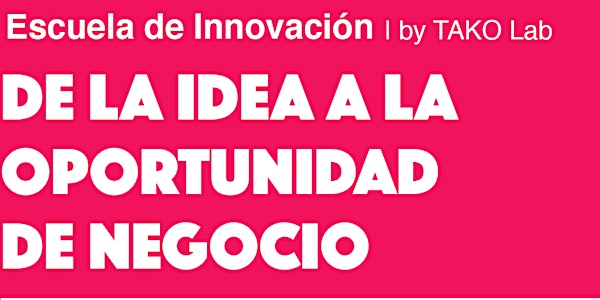 De la idea a la Oportunidad de Negocios