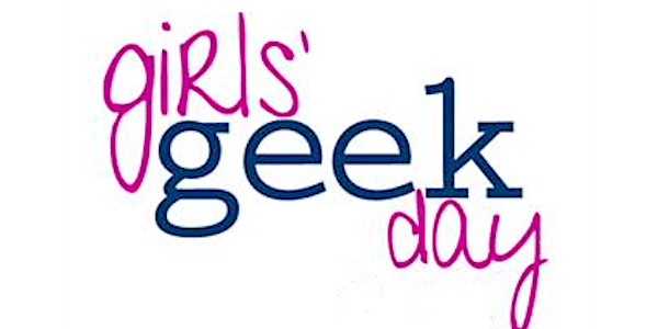 Girls' Geek Day - April 30