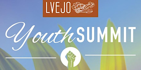 LVEJO Youth Summit: Community Roots, Digging Deeper Vol. 2 primary image