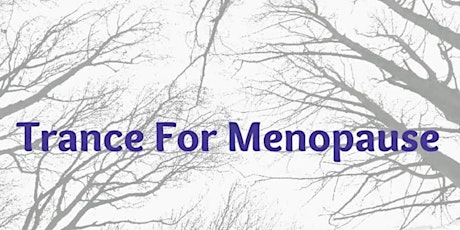 Trance for Menopause, 5 week course tickets
