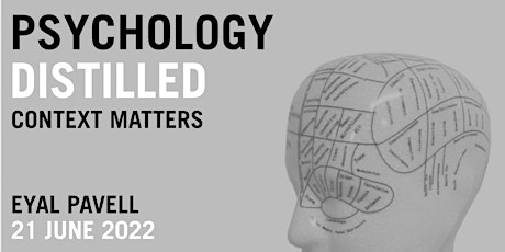 Psychology Distilled: Context Matters with Eyal Pavell tickets