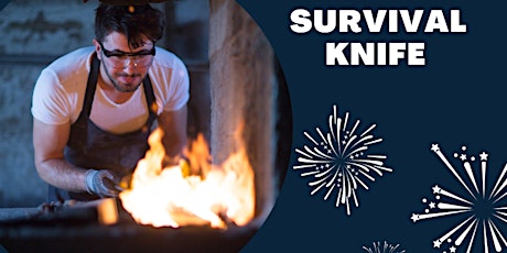 Forge your own Survival Knife 2022