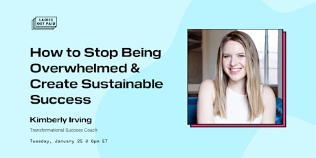 How to Stop Being Overwhelmed & Create Sustainable Success tickets