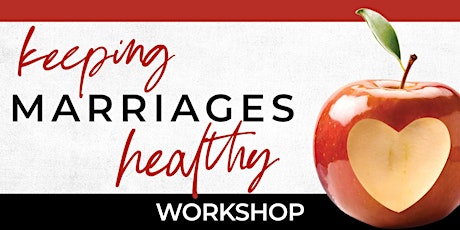 In-Person Keeping Marriages Healthy Workshop - RVA tickets
