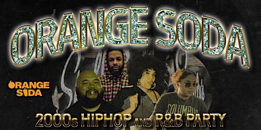 Orange Soda - 2000s HipHop & R&B Dance Party f/ Bern DJ Leek DNTFRT & RI$IO primary image