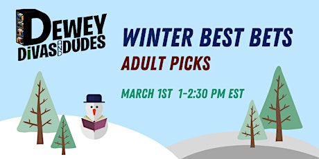 Adult Picks: The Dewey Divas and Dudes' Winter 2022 Best Bets