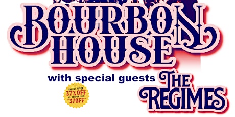 Bourbon House with special guest The Regimes tickets
