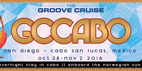 Groove Cruise CABO 2016 Use Promo Code "Pharmacy" to save $50 Per Person primary image