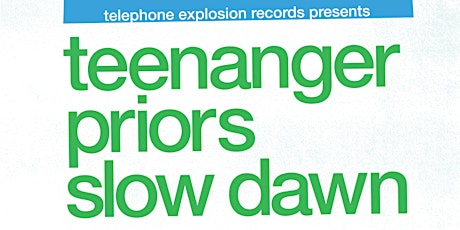 Teenanger, Priors, Slow Dawn & Only God Forgives tickets