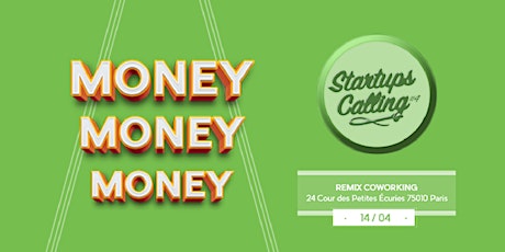 Image principale de STARTUP CALLING #4 : Money, Money, Money