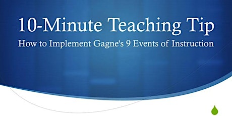 How to Implement Gagne's 9 Events of Instruction to Improve Your Students'  Engagement and Learning primary image