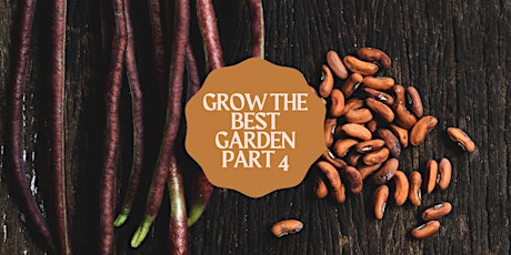 Grow the Best Garden #4: Extending Your Harvest & Seed Saving tickets