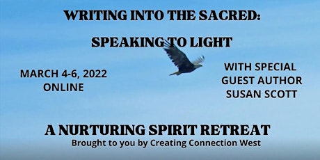 Writing into the Sacred: Speaking to Light - A Nurturing Spirit Retreat