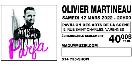 Olivier Martineau ! Supplémentaire !! tickets