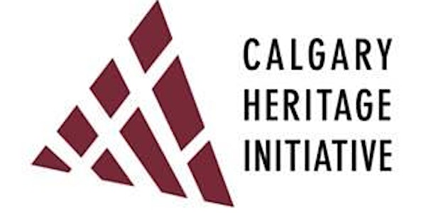 Calgary Heritage Initiative 10th Anniversary Annual General Meeting