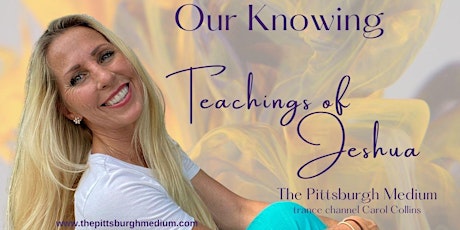 Teachings of Jeshua - Our Knowing Channeled Online Workshop tickets