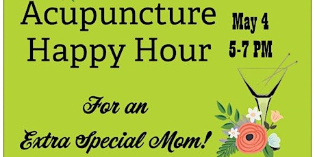 Mother's Day Acupuncture Happy Hour 2016 primary image