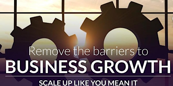 Scaling Up Business Growth Workshop - Melbourne - 7th June 2022