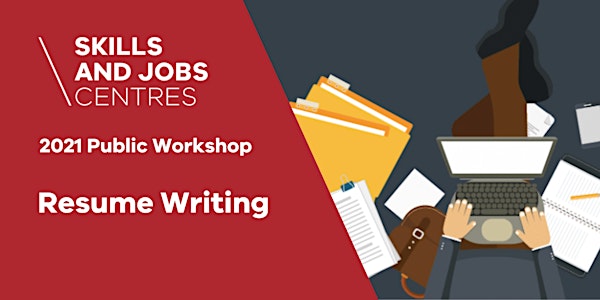 Skills & Jobs Centre | Resume Writing Workshop | ONLINE ZOOM WORKSHOP