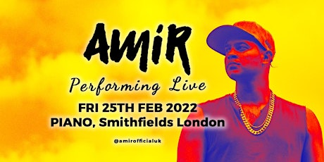 AMiR - Live at Piano, Smithfield’s, London tickets